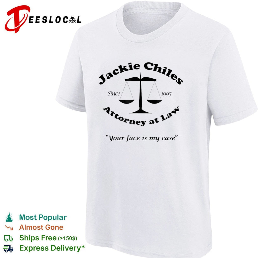 Jackie Chiles Since 1995 Attorney at Law Your face is my case shirt Unisex