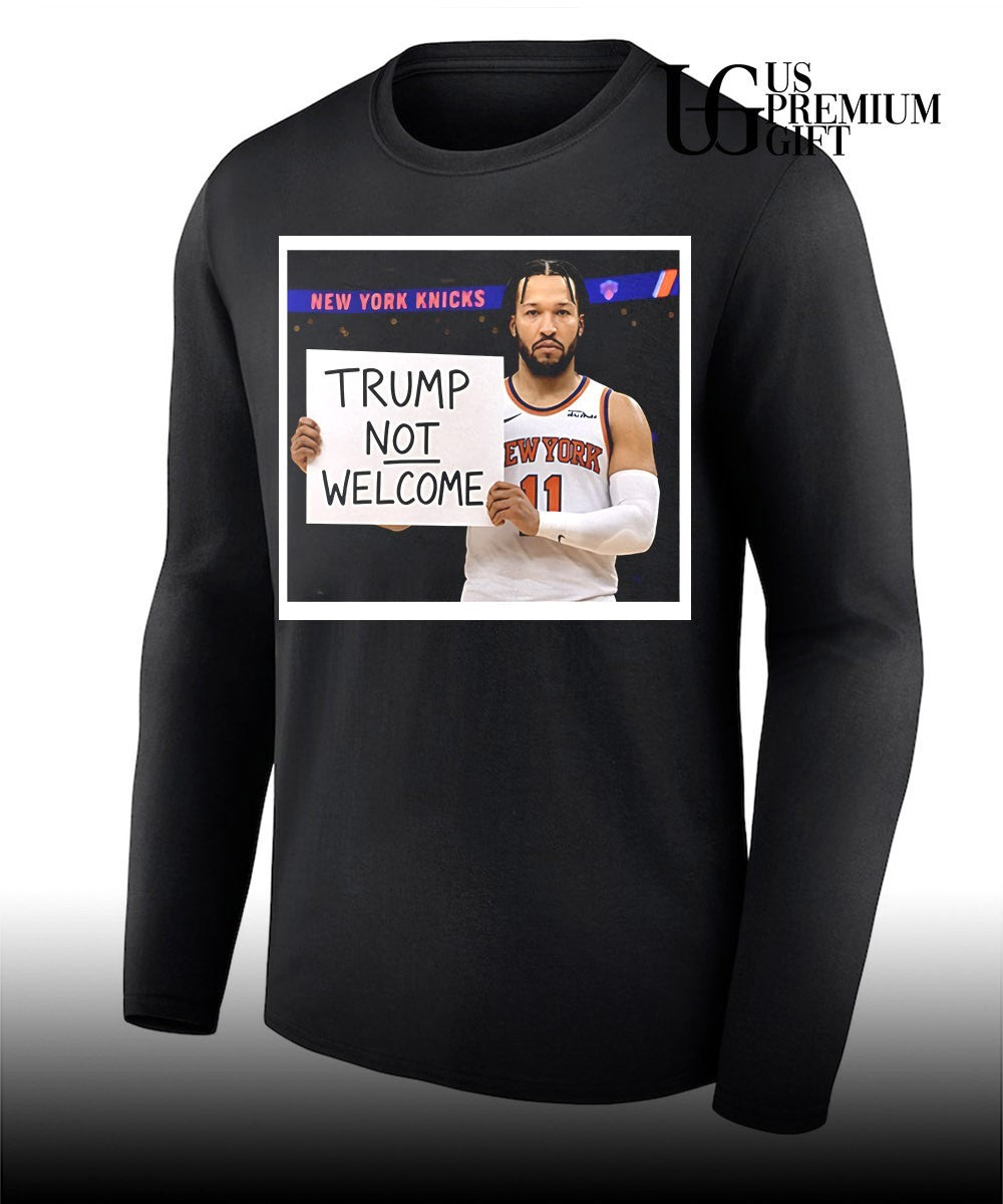 Jalen Brunson Trump Not Welcome Sign Anti Donald Trump Finals 2026 shirt Unisex