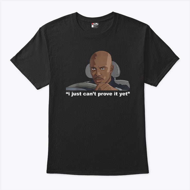 James Doakes I Just Can’t Prove It Yet T Shirt Unisex