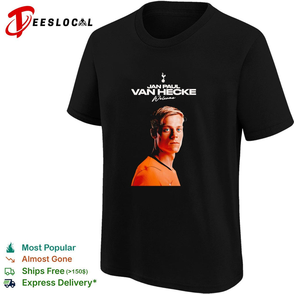 Jan Paul van Hecke Tottenham Hotspur Premier League Welcome to the club shirt Unisex