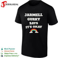 Jarmell Gurky says it is okay rainbow shirt Unisex