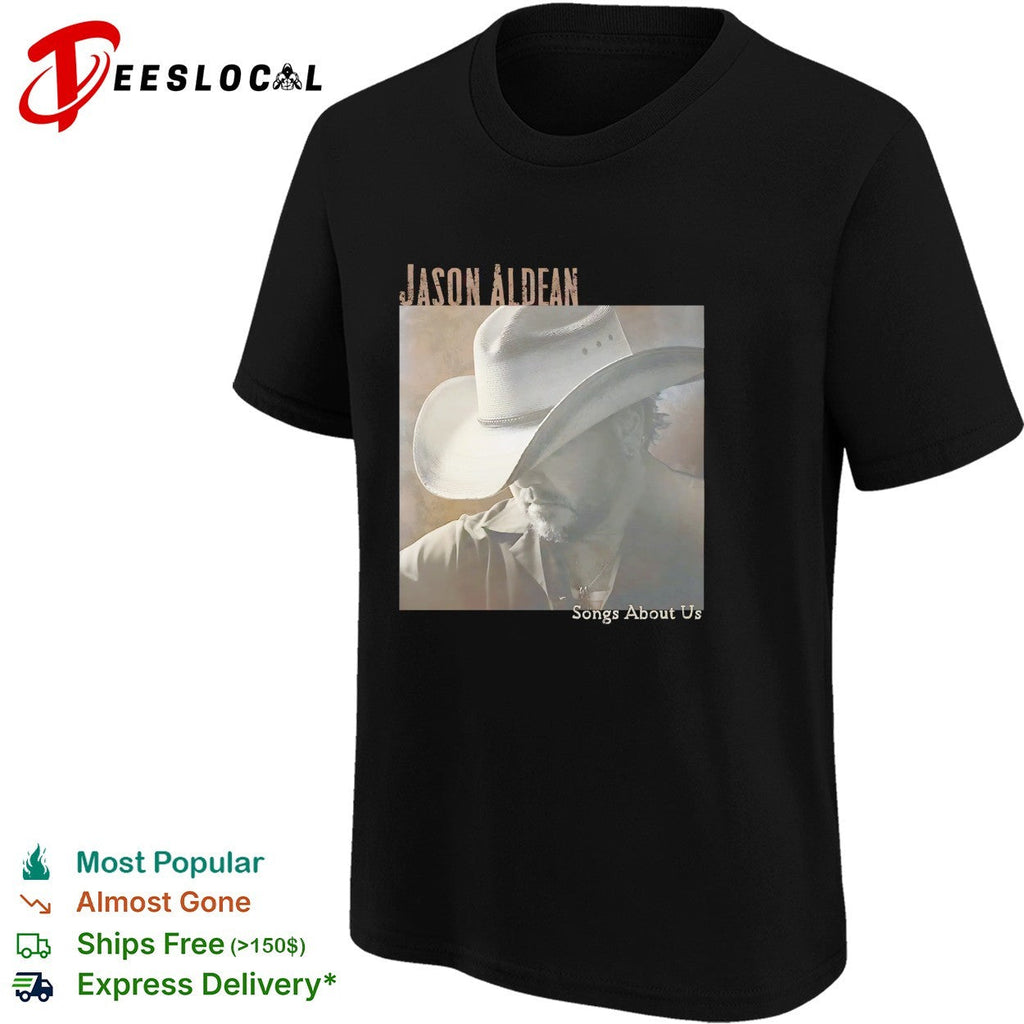 Jason Aldean wearing cowboy hat Songs About Us album cover shirt Unisex