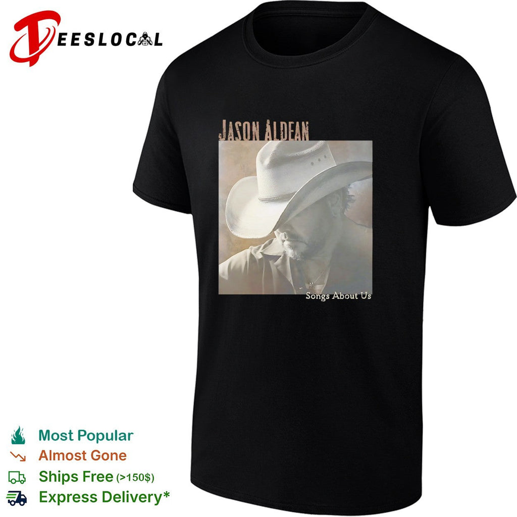 Jason Aldean wearing cowboy hat Songs About Us album cover shirt Unisex