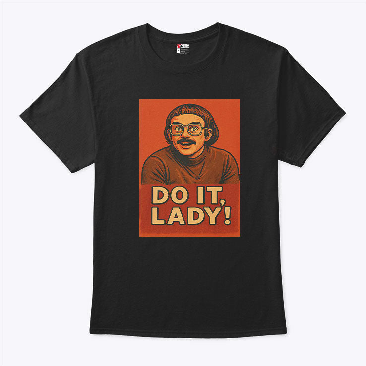 Jay Renshaw Do It Lady Tiktok Trend T Shirt Unisex