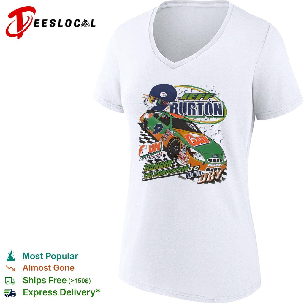 Jeff Burton Roush Racing 9 Gain Hangin the Competition Out to Dry Ford Taurus shirt Unisex