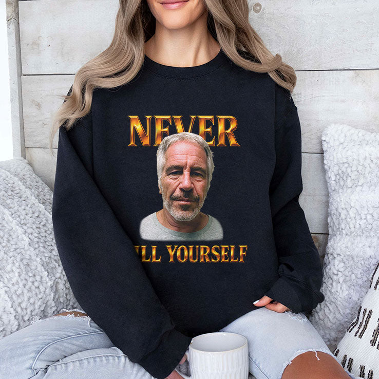 Jeffrey Epstein Never Kill Yourself T Shirt Unisex