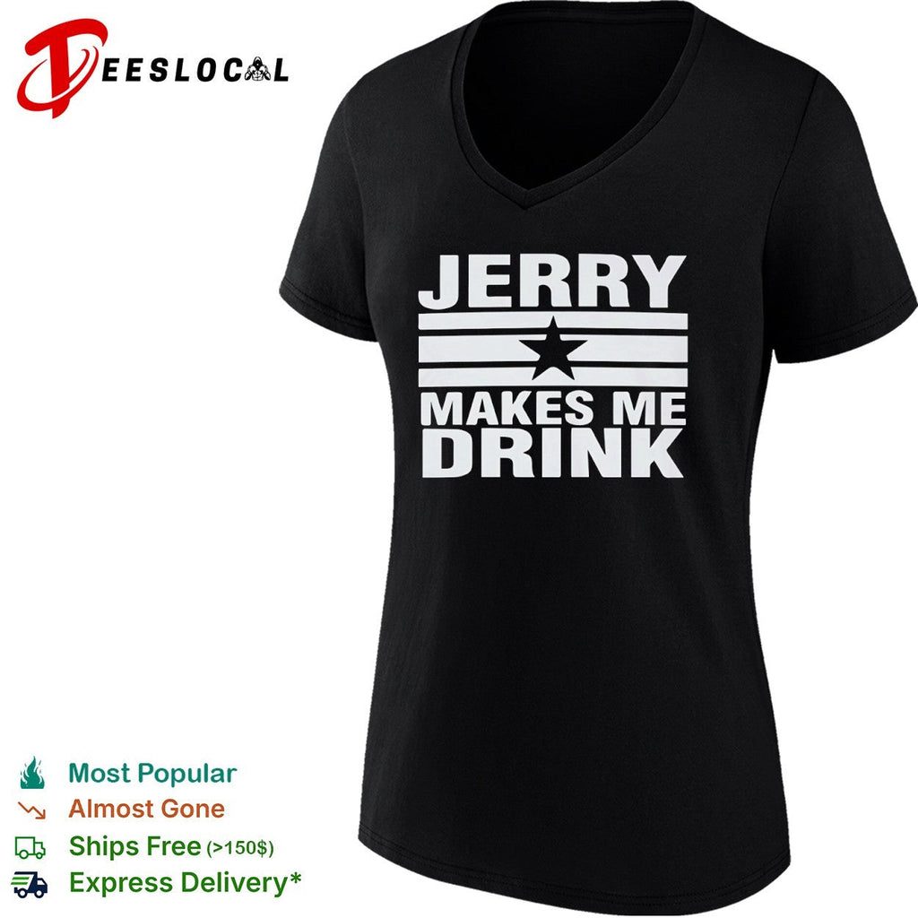 Jerry Makes Me Drink Sailor Jerry Rum shirt Unisex
