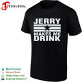 Jerry Makes Me Drink Sailor Jerry Rum shirt Unisex