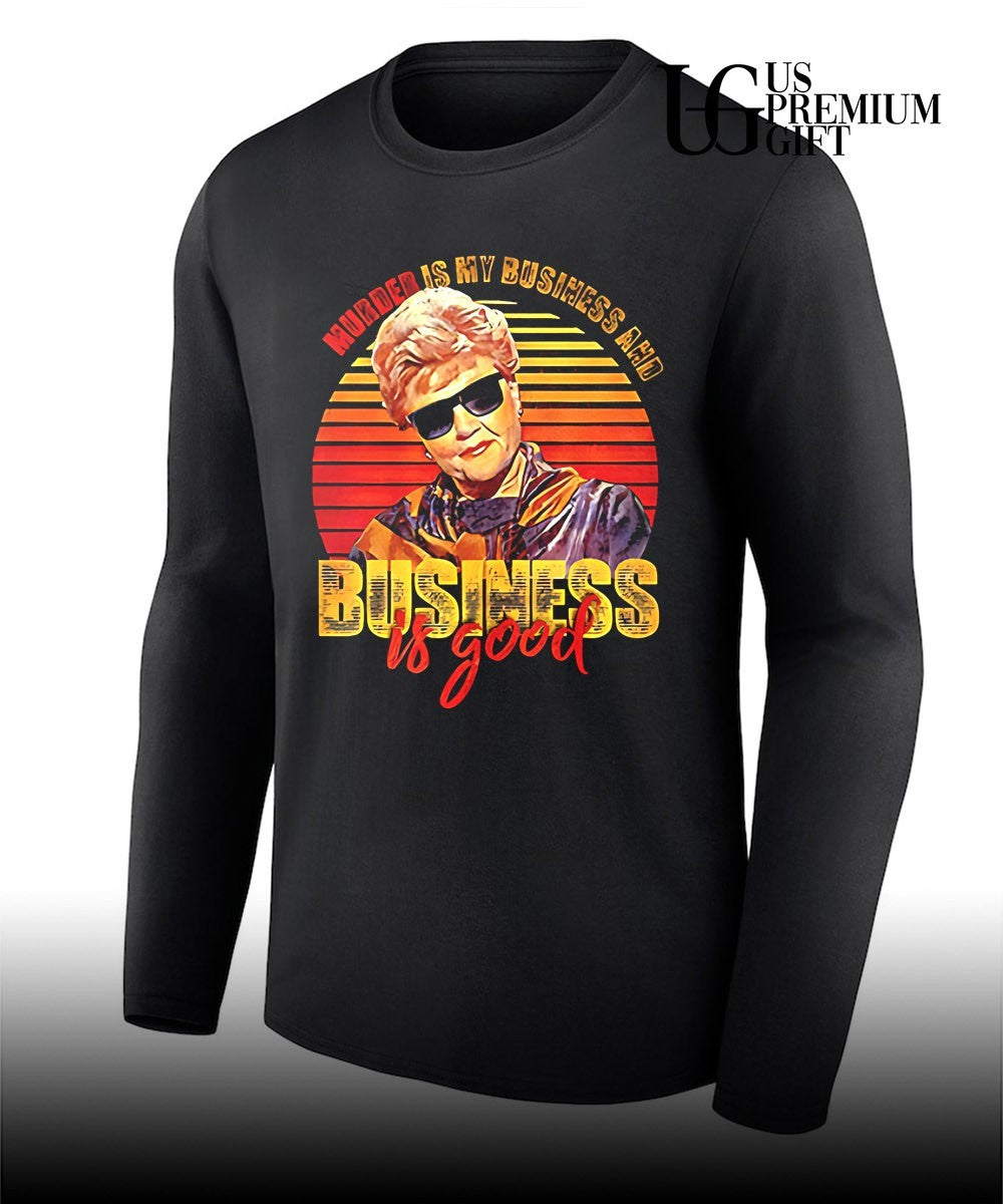 Jessica Fletcher Murder Is My Business Is Good shirt Unisex