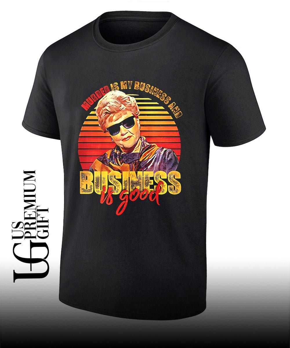 Jessica Fletcher Murder Is My Business Is Good shirt Unisex