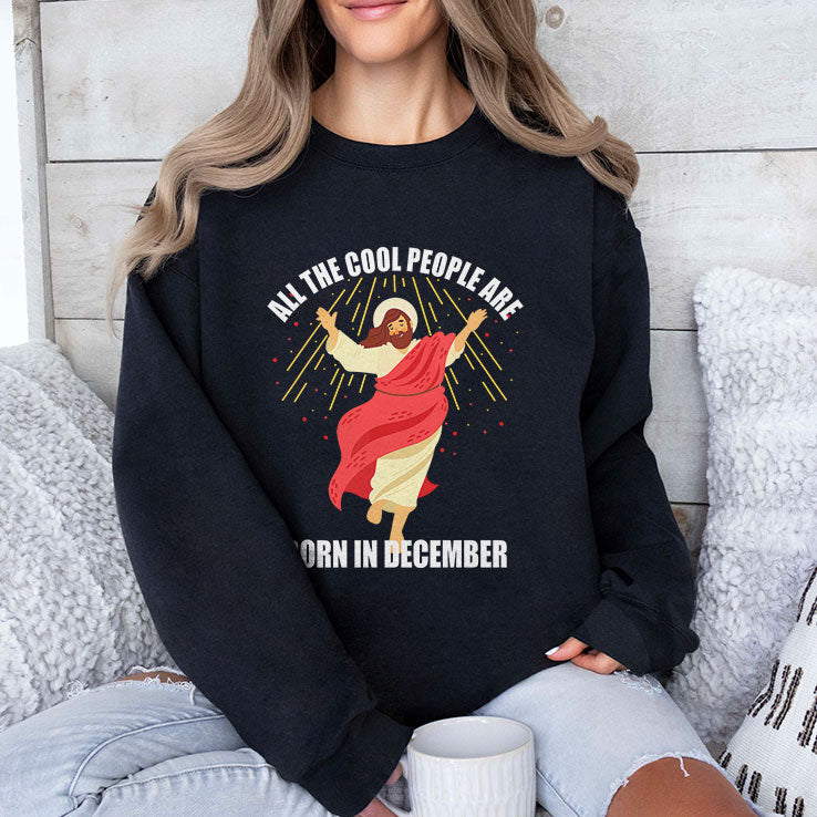 Jesus All The Cool People Are Born In December T Shirt Unisex