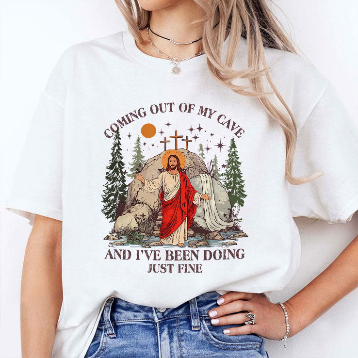 Jesus Coming Out Of My Cave And I’ve Been Doing Just Fine T Shirt Unisex