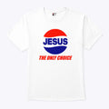 Jesus The Only Choice Pepsi Logo T Shirt Unisex