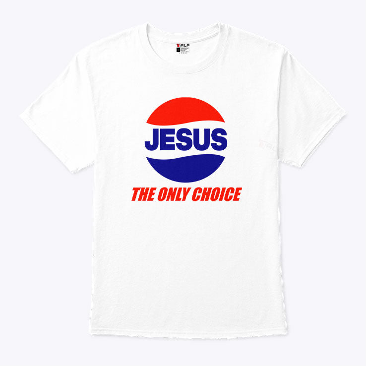 Jesus The Only Choice Pepsi Logo T Shirt Unisex