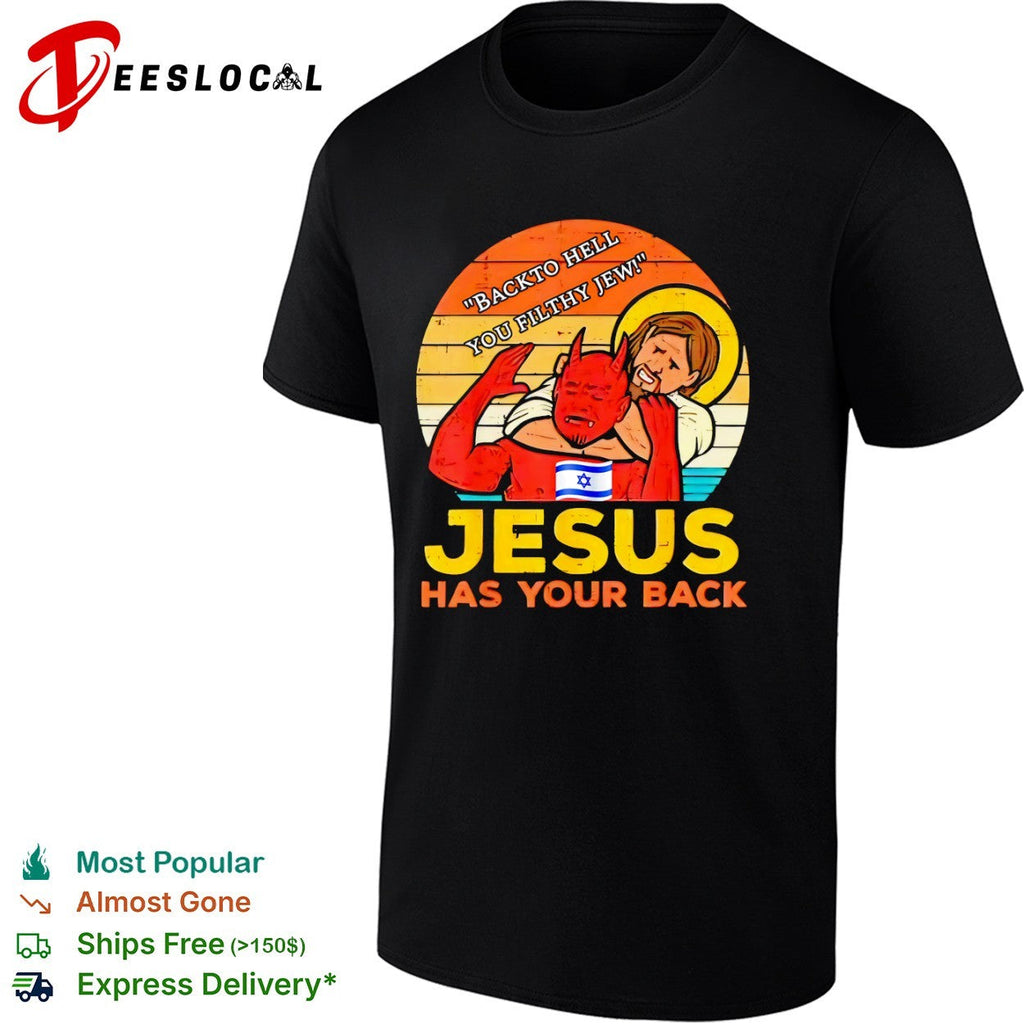 Jesus back to hell you filthy jew has your back Israel flag shirt Unisex