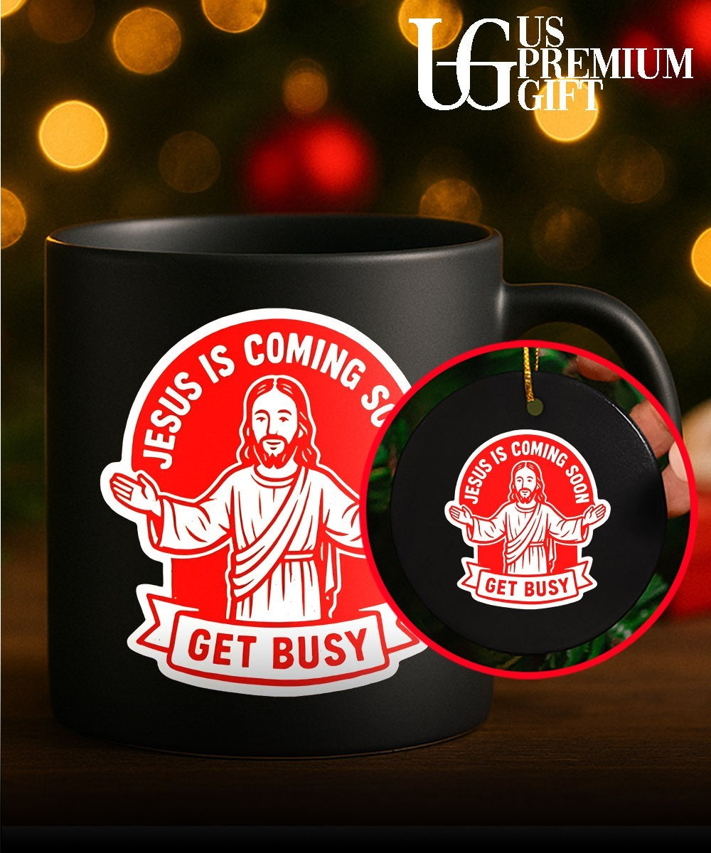 Jesus is coming soon get busy shirt Unisex