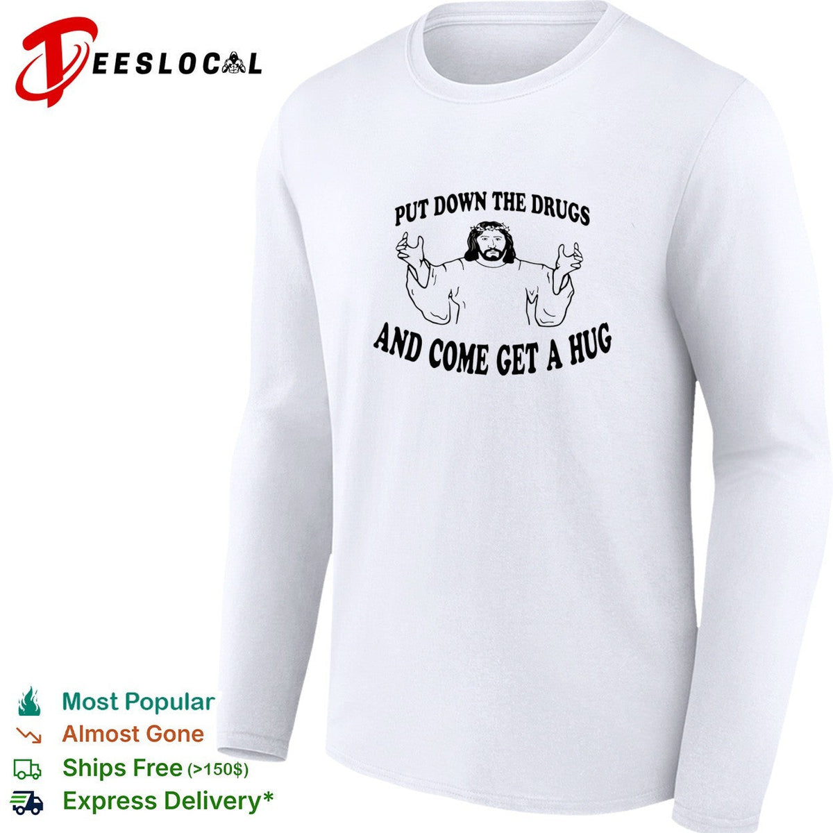 Jesus put down the drugs and come get a hug shirt Unisex