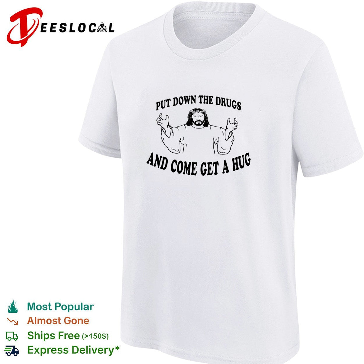 Jesus put down the drugs and come get a hug shirt Unisex