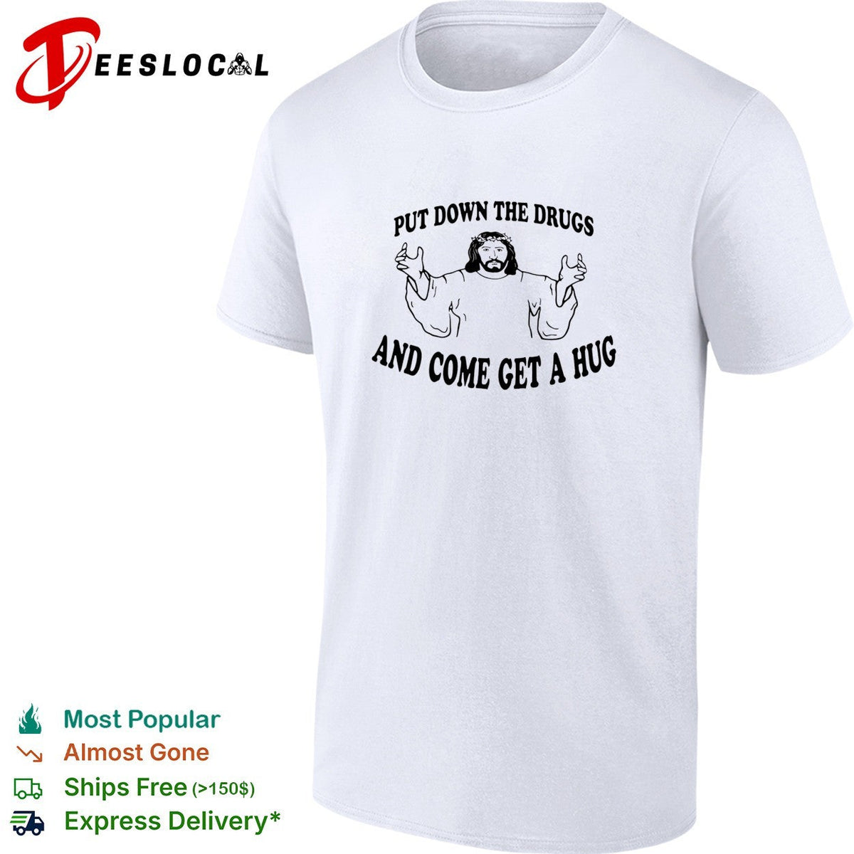 Jesus put down the drugs and come get a hug shirt Unisex
