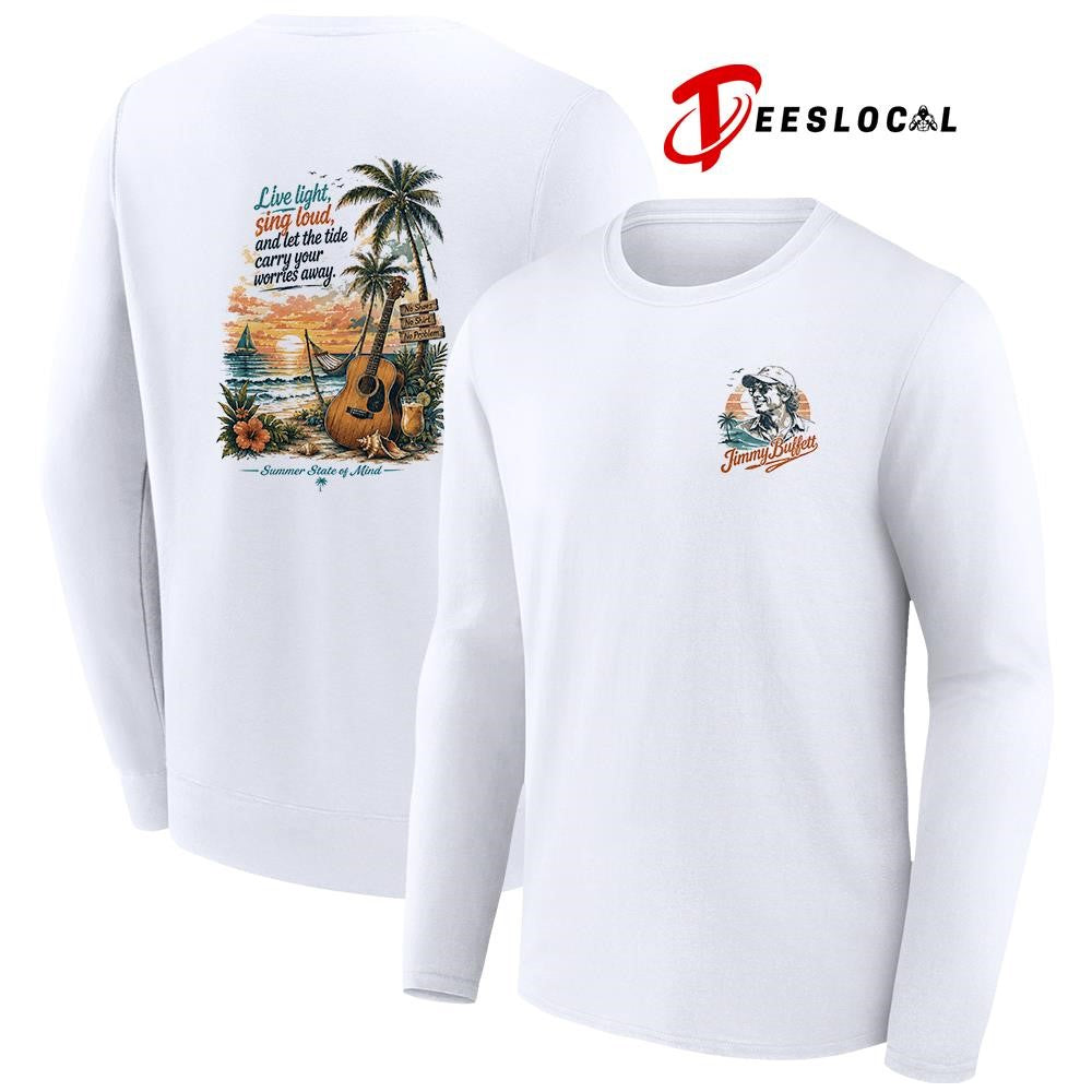 Jimmy Buffett live light sing loud and let the tide carry your worries away graphic shirt Unisex