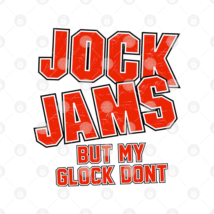Jock Jams But My Glock Don’t T Shirt Unisex