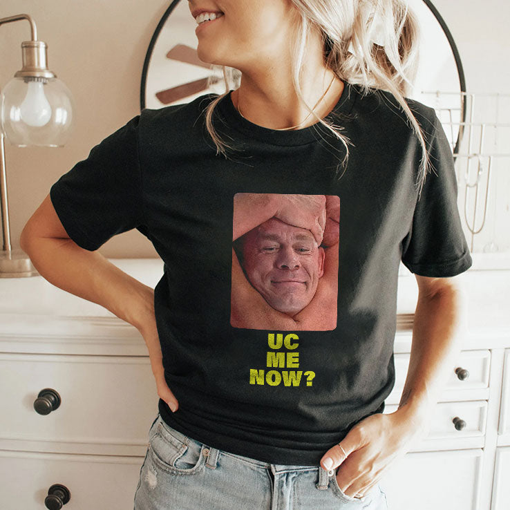 John Cena Final Match Smiling UC Me Now T Shirt Unisex