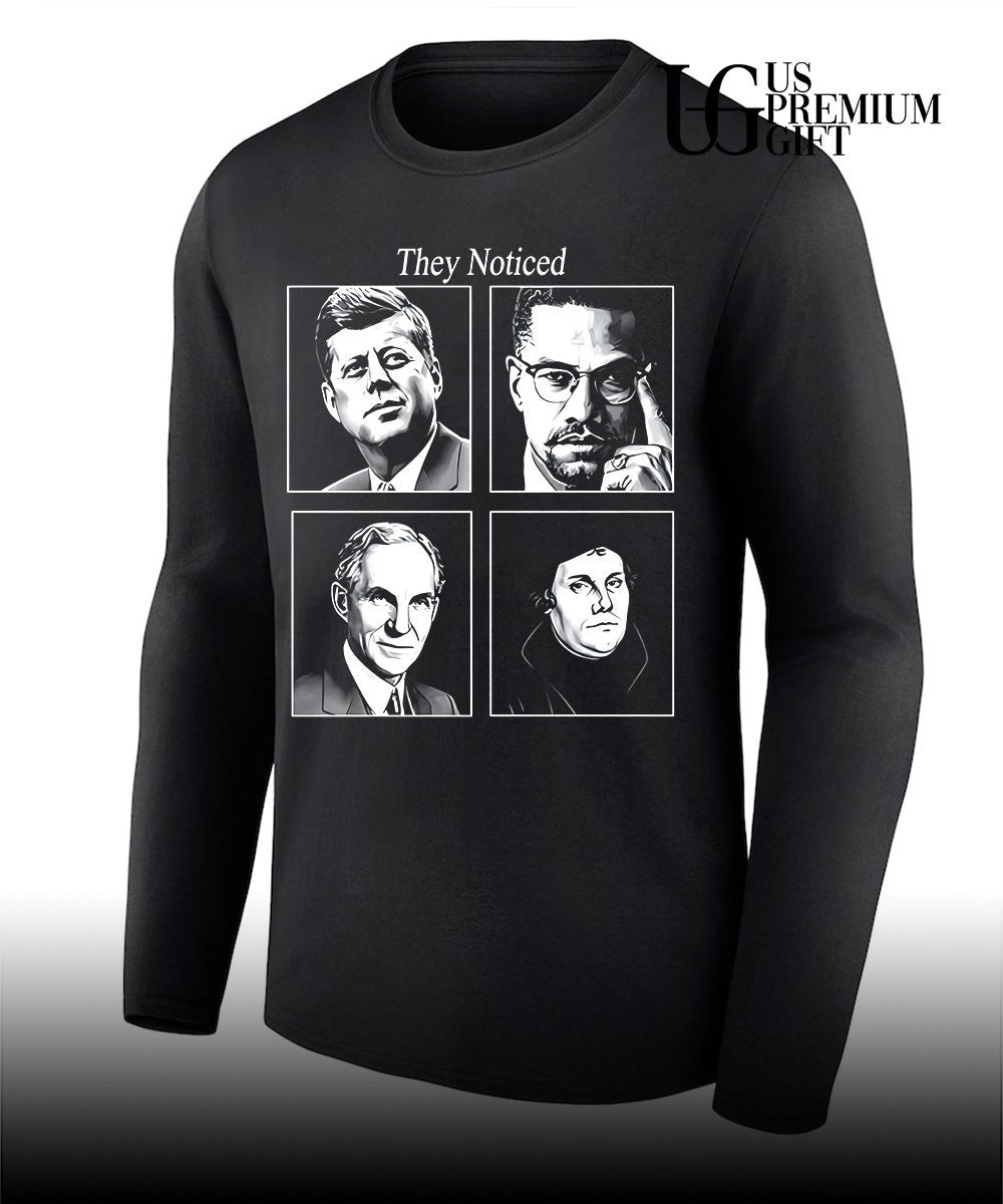 John F Kennedy Malcolm X Henry Ford Martin Luther they Noticed shirt Unisex
