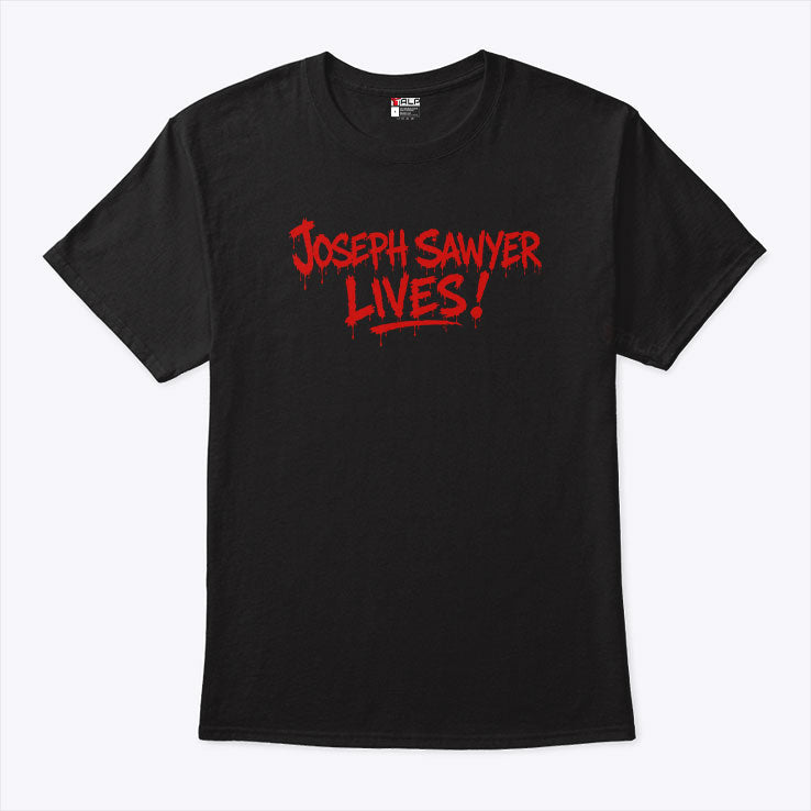 Joseph Sawyer Lives T Shirt Unisex
