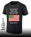 Just In Time For July 4th The New Trump Happy 250th USA flag shirt Unisex