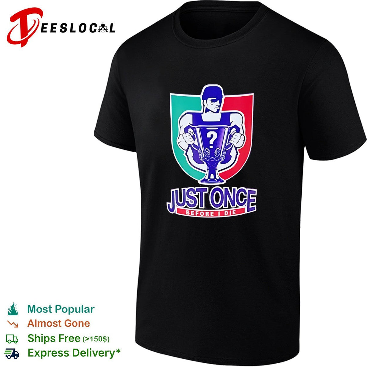 Just Once Before I Die Italian soccer trophy shield parody shirt Unisex