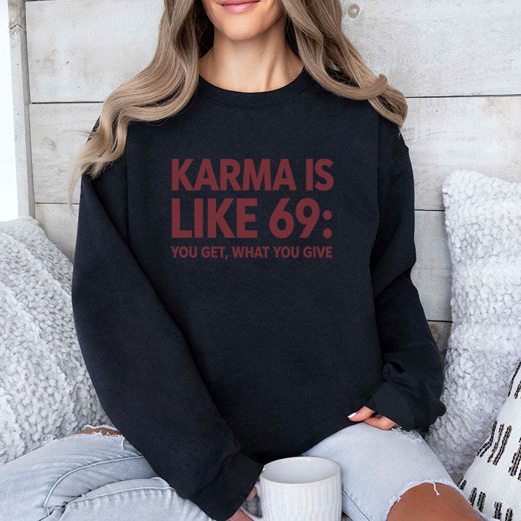 Karma Is Like 69 You Get What You Give Shirt Unisex
