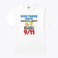 Kids These Days Know All About 67 But Don’t Remember 9/11 T Shirt Unisex