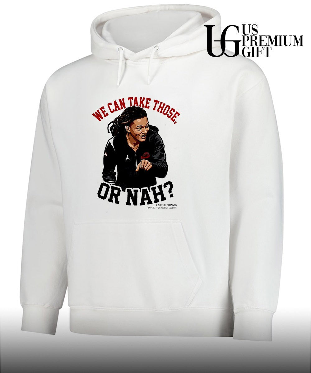 Kingston Flemings We Can Take Those or Nah Houston Cougars NBA shirt Unisex