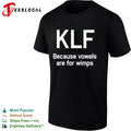 KlF because vowels are for wimps shirt Unisex