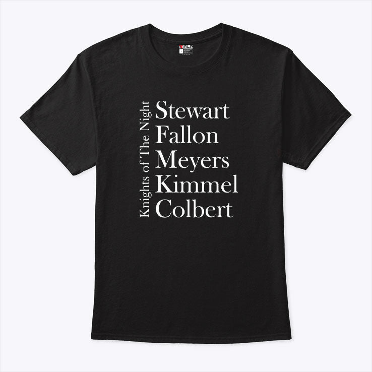 Knights Of The Night Stewart Fallon Meyers Kimmel Colbert T Shirt Unisex