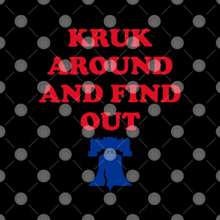 Kruk Around And Find Out John Kruk T Shirt Unisex