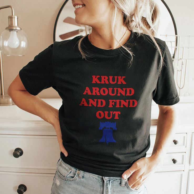 Kruk Around And Find Out John Kruk T Shirt Unisex