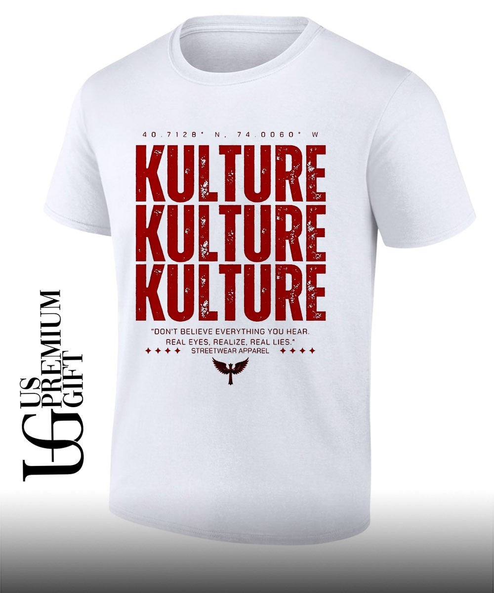 Kulture don’t believe everything you hear real eyes shirt Unisex