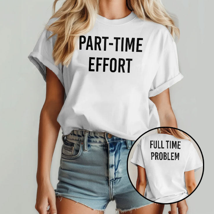 Kyle Larson Part-Time Effort Full Time Problem T Shirt Unisex