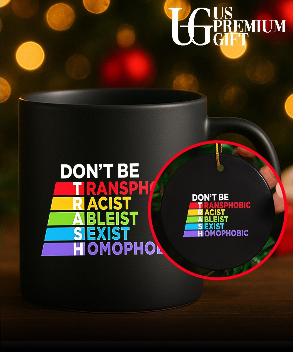 LGBTQ Equality Don’t be Transphobic Racist Ableist Sexist Homophobic Trash shirt Unisex