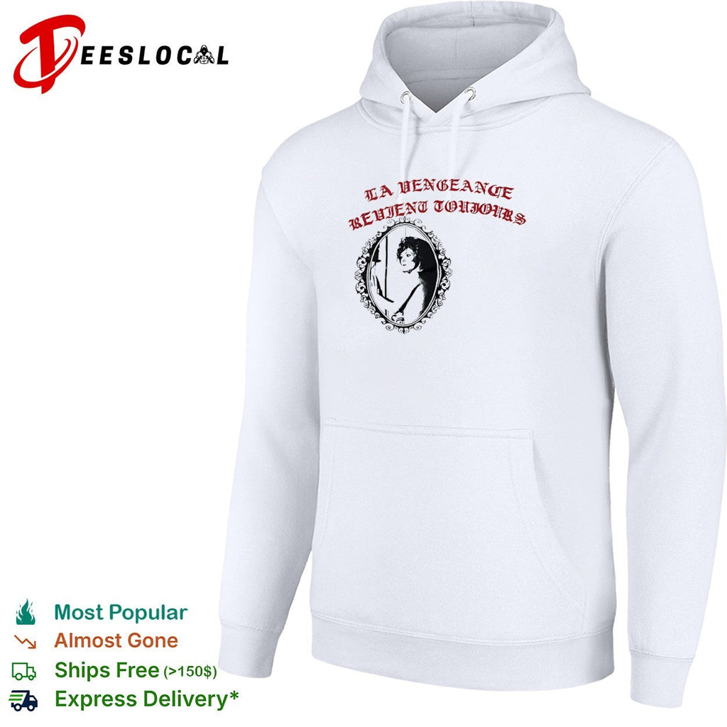 La Vengeance Revient Toujours shirt Unisex