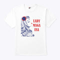 Lady MAGA USA T Shirt Unisex