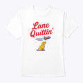 Lane Quittin’ Lane Kiffin T Shirt Unisex