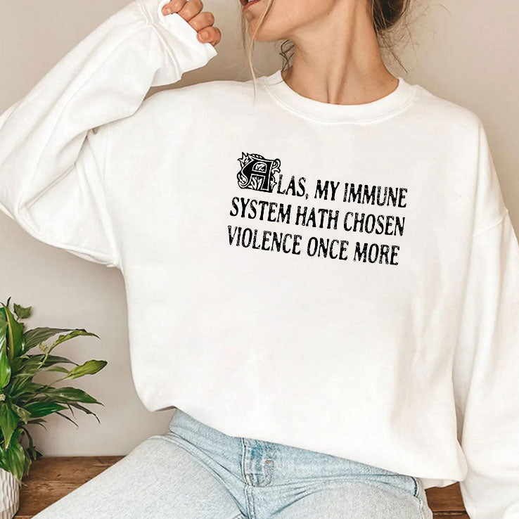 Las My Immune System Hath Chosen Violence Once More Shirt Unisex