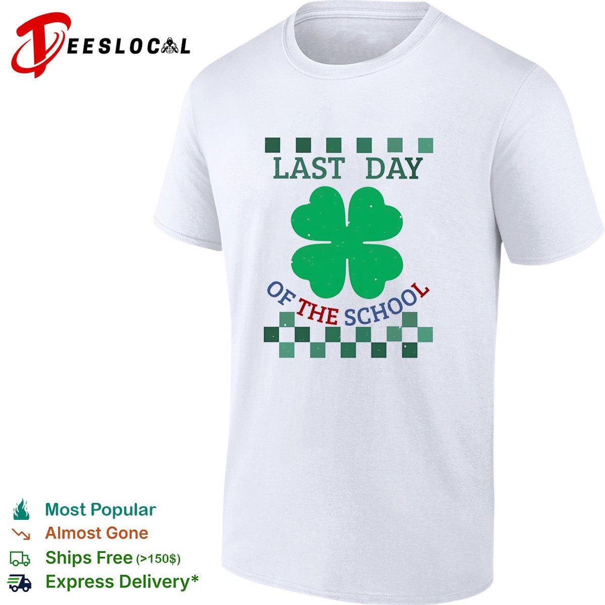 Last Day of the School Shamrock Clover St Patricks Day Lucky Four Leaf shirt Unisex