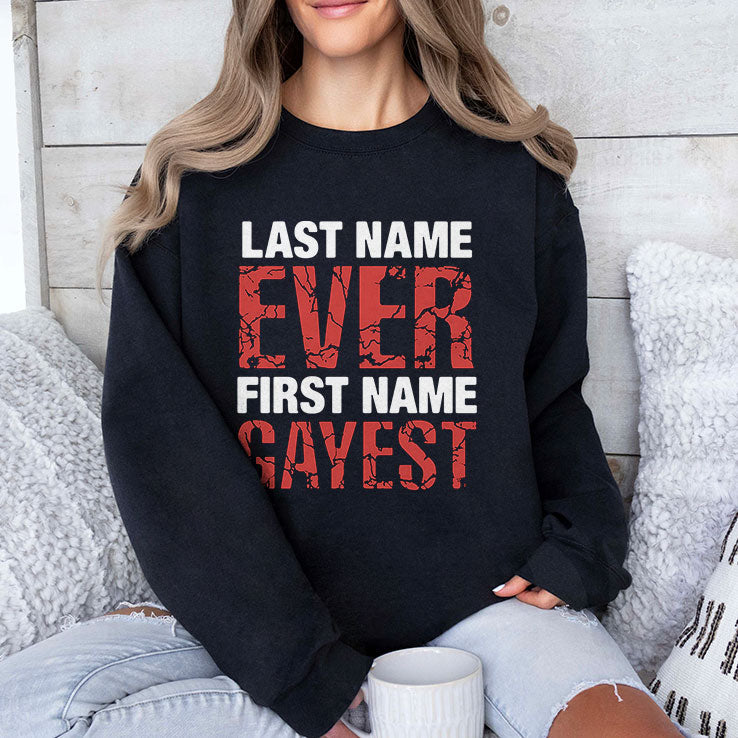 Last Name Ever First Name Gayest T Shirt Unisex