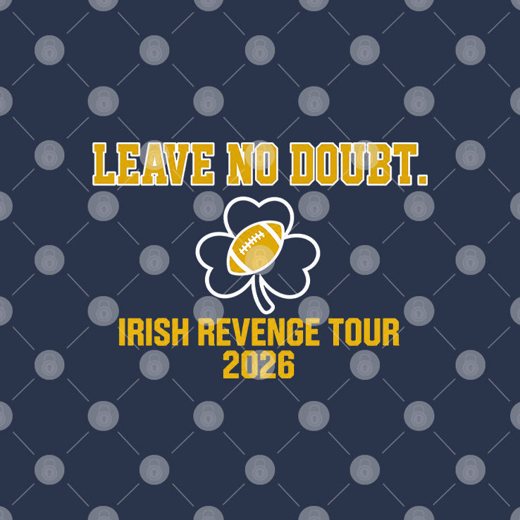 Leave No Doubt Irish Revenge Tour 2026 Shirt