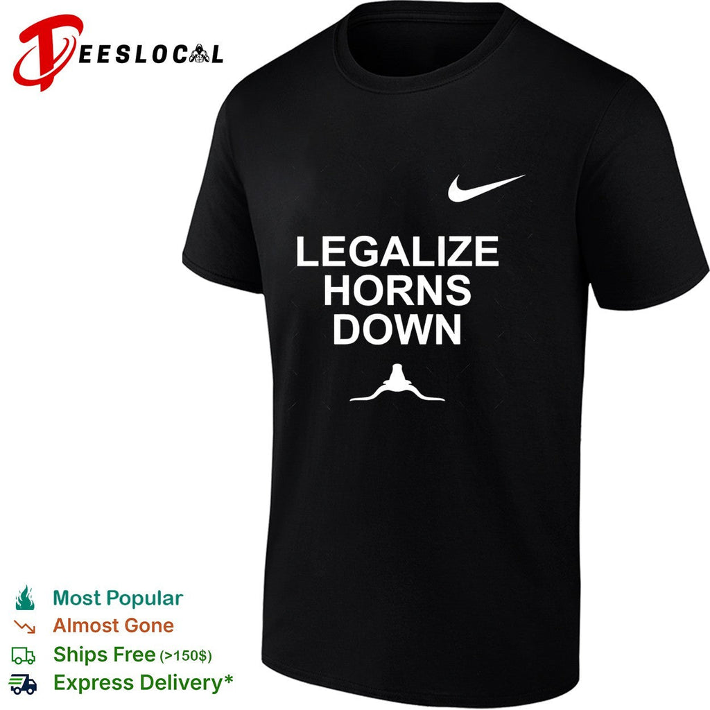 Legalize horns down longhorn rivalry bold text shirt Unisex
