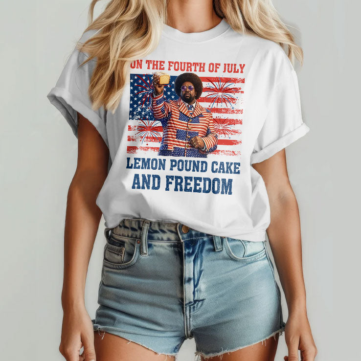 Lemon Pound Cake And Freedom Funny 4th Of July Meme Shirt Unisex