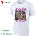 Lesbians eat what funny cat meme shirt Unisex